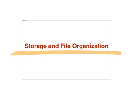 Storage and File Organization