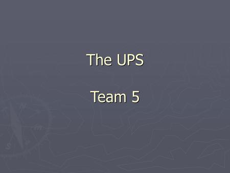 The UPS Team 5.