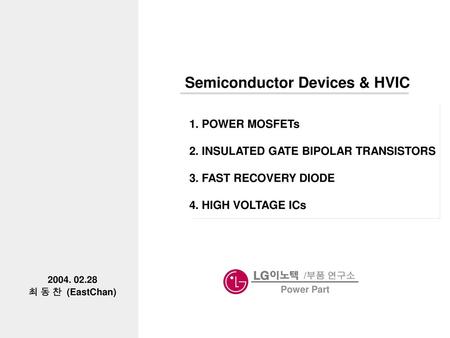 • Construction of power MOSFETs • Physical operations of MOSFETs