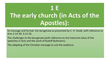 1 E The early church (in Acts of the Apostles):