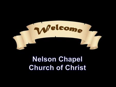 Nelson Chapel Church of Christ.