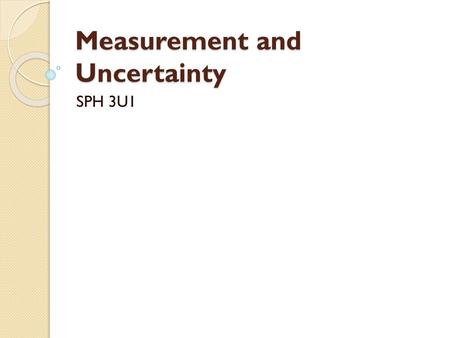 Measurement and Uncertainty