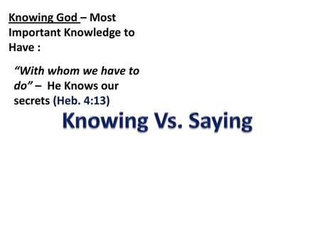 Knowing Vs. Saying Knowing God – Most Important Knowledge to Have :