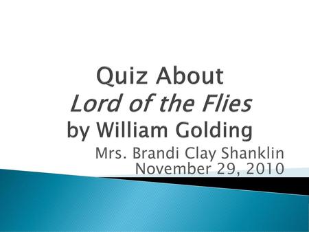 Quiz About Lord of the Flies by William Golding