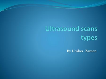 Ultrasound scans types