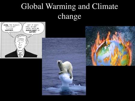 Global Warming and Climate change