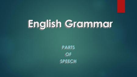 English Grammar Parts of Speech.