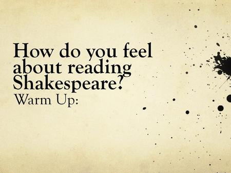 How do you feel about reading Shakespeare?