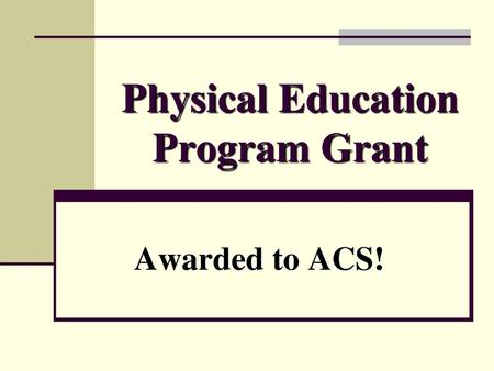 Physical Education Program Grant