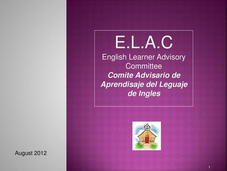 E.L.A.C English Learner Advisory Committee