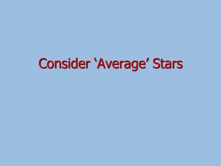 Consider ‘Average’ Stars