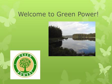 Welcome to Green Power!.