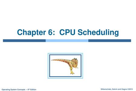 Chapter 6: CPU Scheduling