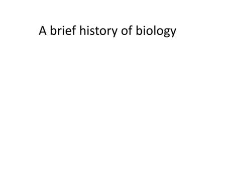 A brief history of biology