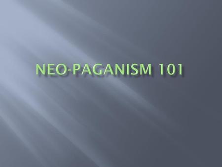 Neo-Paganism 101.