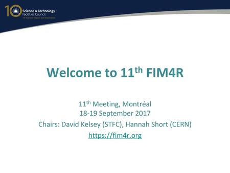 Welcome to 11th FIM4R 11th Meeting, Montréal September 2017