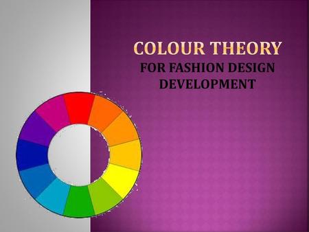 Colour Theory for fashion design development