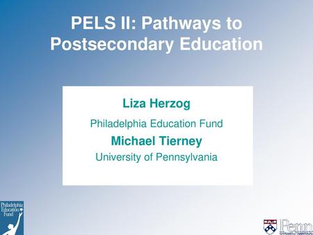 PELS II: Pathways to Postsecondary Education