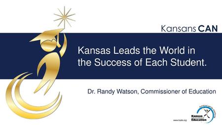 Kansas Leads the World in the Success of Each Student.