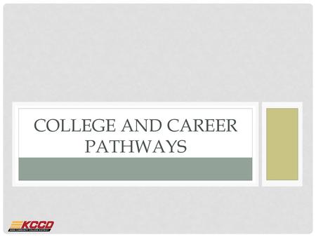 COLLEGE AND CAREER PATHWAYS