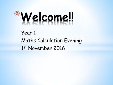 Year 1 Maths Calculation Evening 1st November 2016