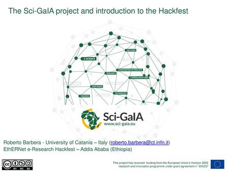 The Sci-GaIA project and introduction to the Hackfest