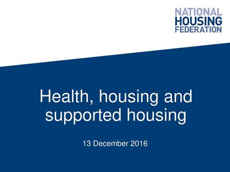 Health, housing and supported housing