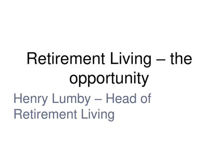 Retirement Living – the opportunity