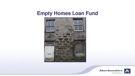 Empty Homes Loan Fund.