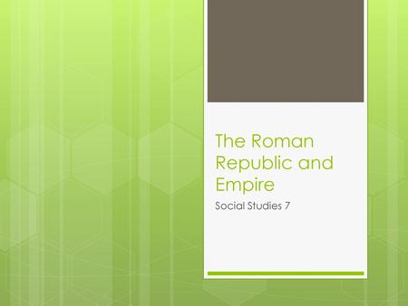 The Roman Republic and Empire