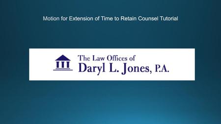 Motion for Extension of Time to Retain Counsel Tutorial