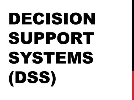 Decision support systems (DSS)