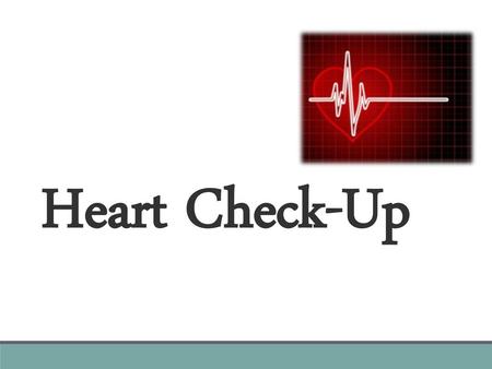 Heart Check-Up.