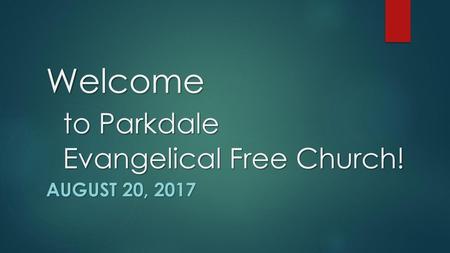 Welcome to Parkdale Evangelical Free Church!