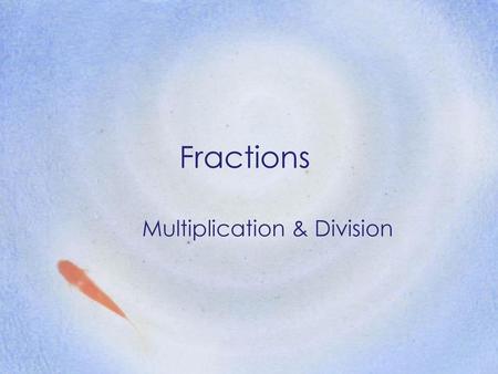 Multiplication & Division