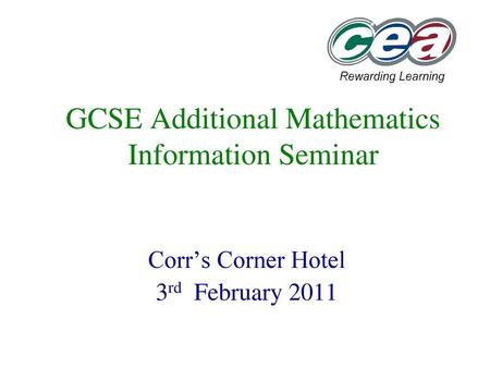 GCSE Additional Mathematics Information Seminar