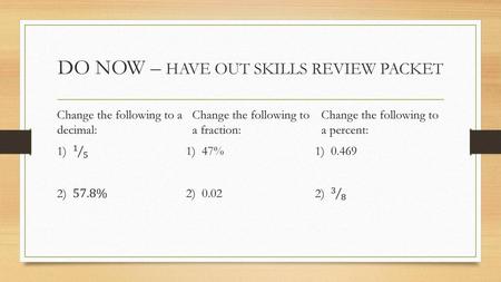 DO NOW – HAVE OUT SKILLS REVIEW PACKET