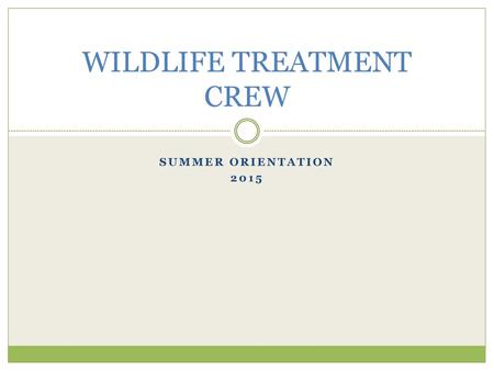 WILDLIFE TREATMENT CREW