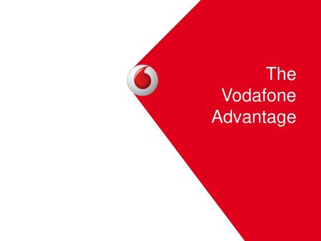 The Vodafone Advantage