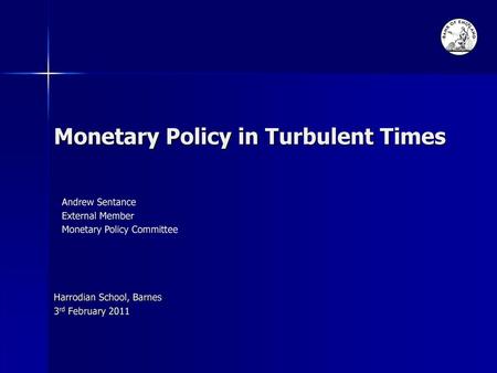 Monetary Policy in Turbulent Times