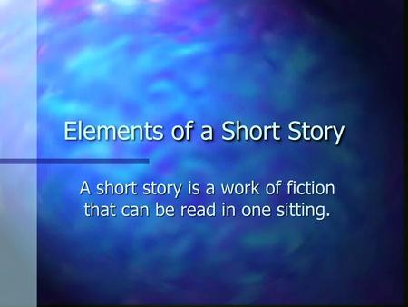 Elements of a Short Story