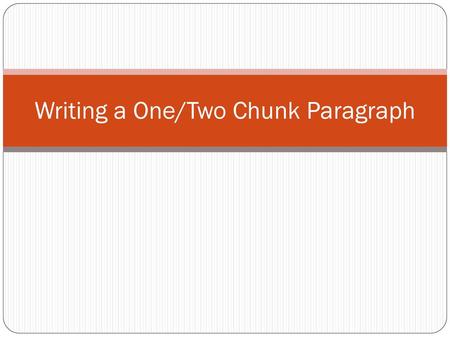 Writing a One/Two Chunk Paragraph