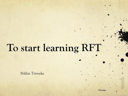 To start learning RFT Niklas Törneke Törneke.