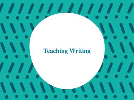 Teaching Writing.