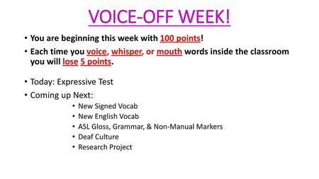 VOICE-OFF WEEK! You are beginning this week with 100 points!