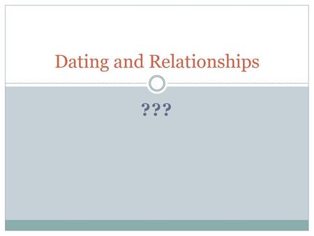 Dating and Relationships