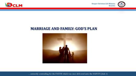 MARRIAGE AND FAMILY: GOD’S PLAN