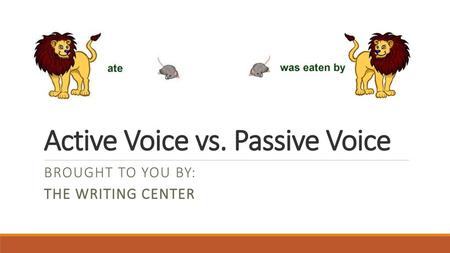 Active Voice vs. Passive Voice