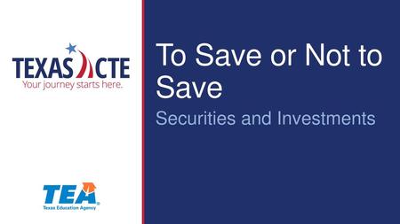 To Save or Not to Save Securities and Investments.