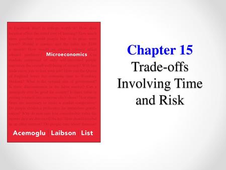 Chapter 15 Trade-offs Involving Time and Risk